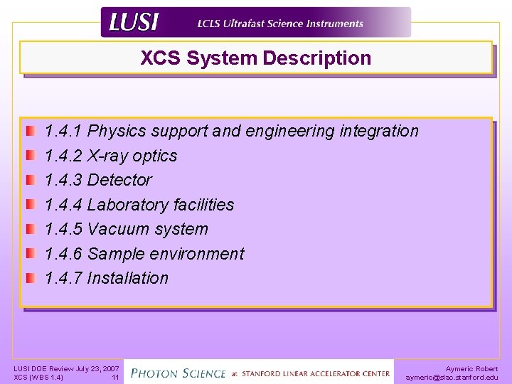 XCS System Description 1. 4. 1 Physics support and engineering integration 1. 4. 2