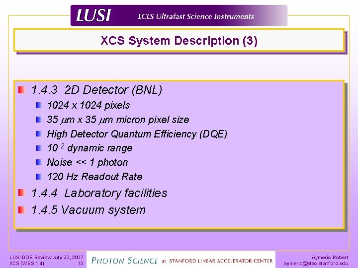 XCS System Description (3) 1. 4. 3 2 D Detector (BNL) 1024 x 1024