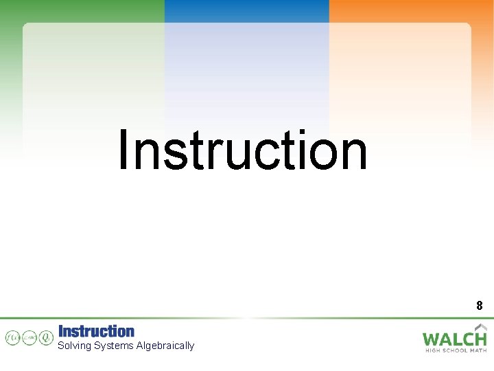 Instruction 8 Solving Systems Algebraically 