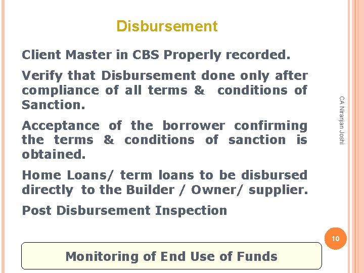 Disbursement Client Master in CBS Properly recorded. Acceptance of the borrower confirming the terms