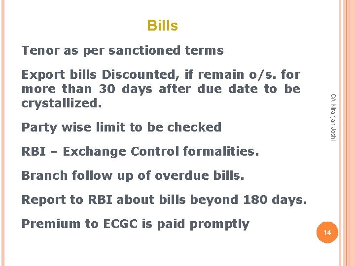 Bills Tenor as per sanctioned terms Party wise limit to be checked CA Niranjan