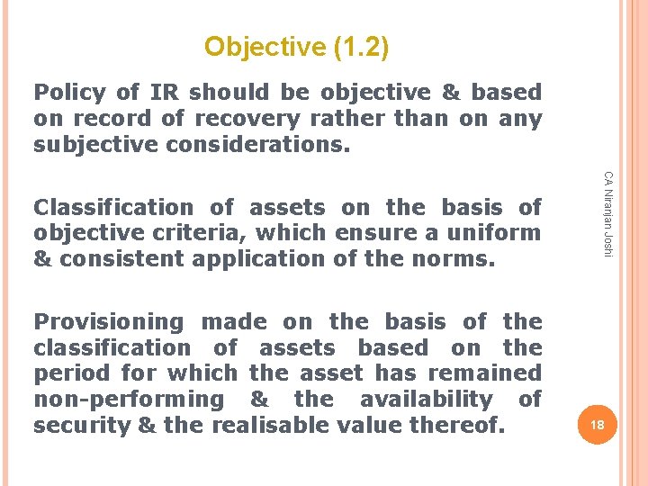 Objective (1. 2) Policy of IR should be objective & based on record of