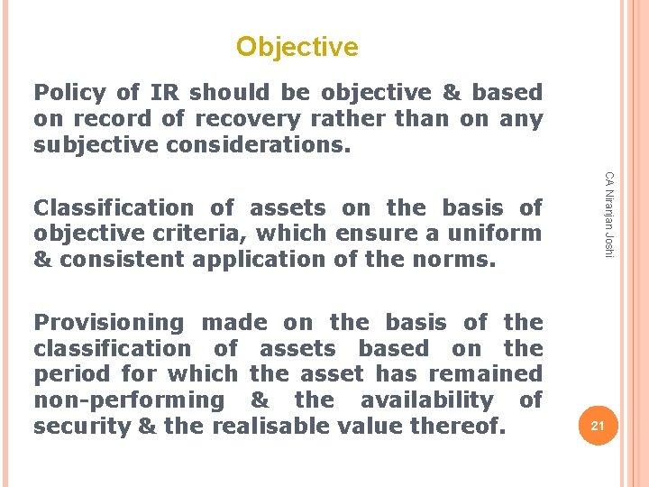 Objective Policy of IR should be objective & based on record of recovery rather