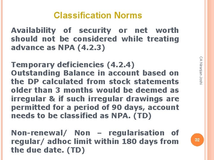 Classification Norms Availability of security or net worth should not be considered while treating