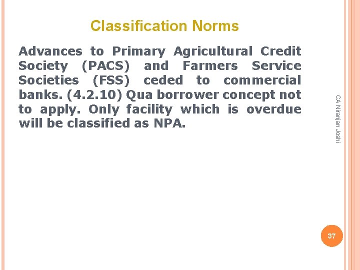 Classification Norms CA Niranjan Joshi Advances to Primary Agricultural Credit Society (PACS) and Farmers