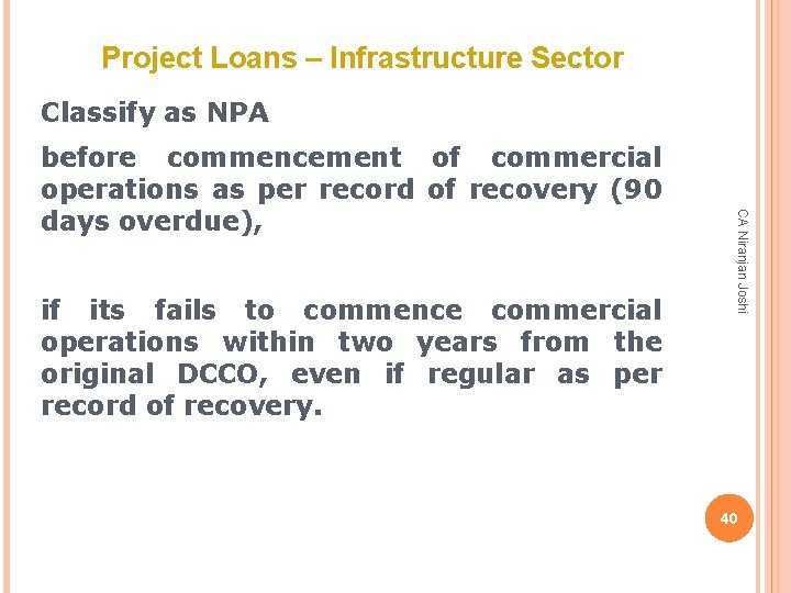 Project Loans – Infrastructure Sector Classify as NPA if its fails to commence commercial
