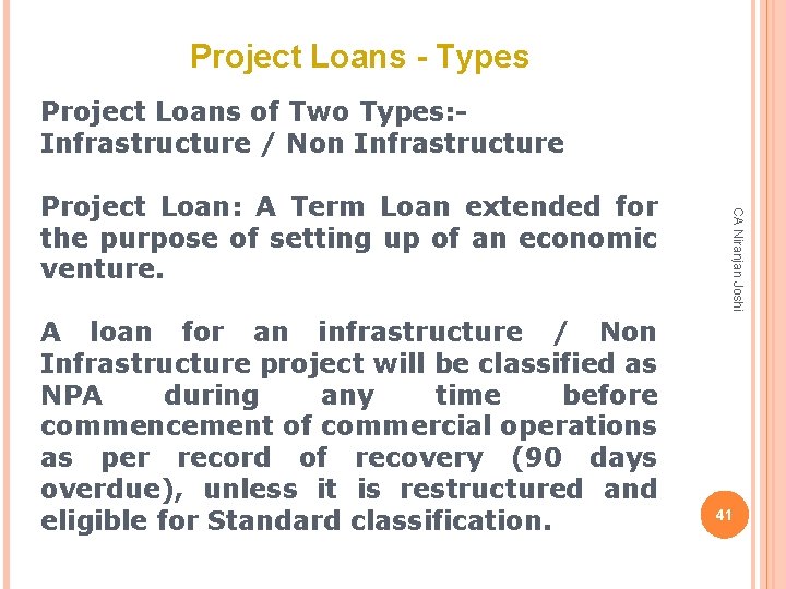 Project Loans - Types Project Loans of Two Types: Infrastructure / Non Infrastructure A