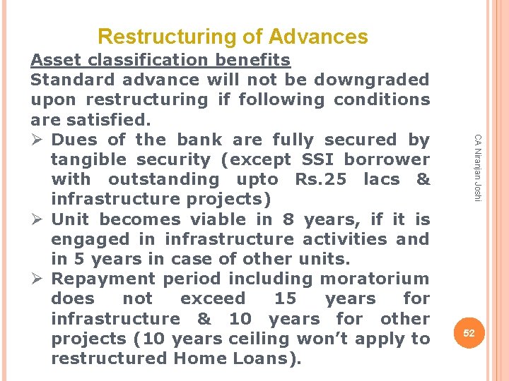Restructuring of Advances CA Niranjan Joshi Asset classification benefits Standard advance will not be