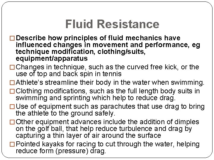 Fluid Resistance � Describe how principles of fluid mechanics have influenced changes in movement