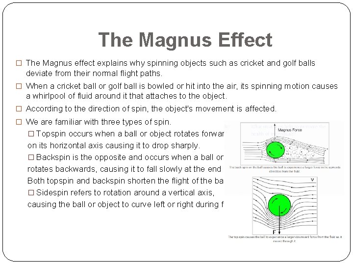 The Magnus Effect � The Magnus effect explains why spinning objects such as cricket