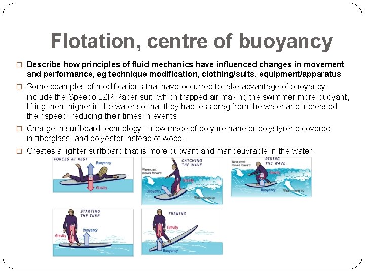 Flotation, centre of buoyancy � Describe how principles of fluid mechanics have influenced changes