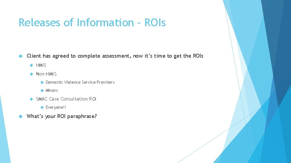 Releases of Information - ROIs Client has agreed to complete assessment, now it’s time