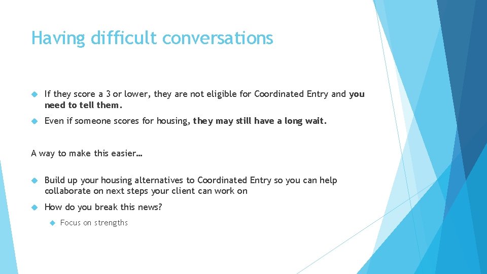 Having difficult conversations If they score a 3 or lower, they are not eligible