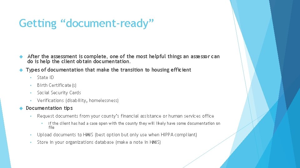 Getting “document-ready” After the assessment is complete, one of the most helpful things an