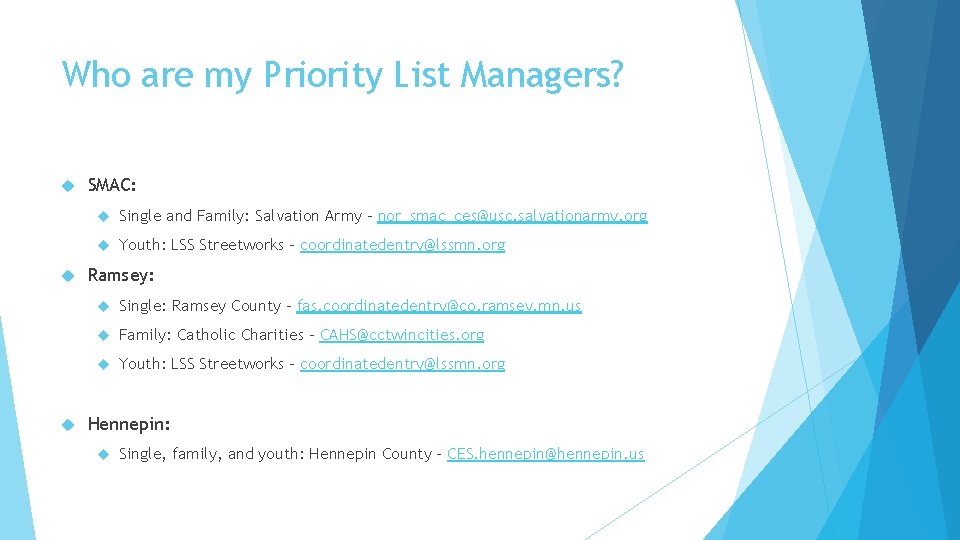 Who are my Priority List Managers? SMAC: Single and Family: Salvation Army – nor_smac_ces@usc.