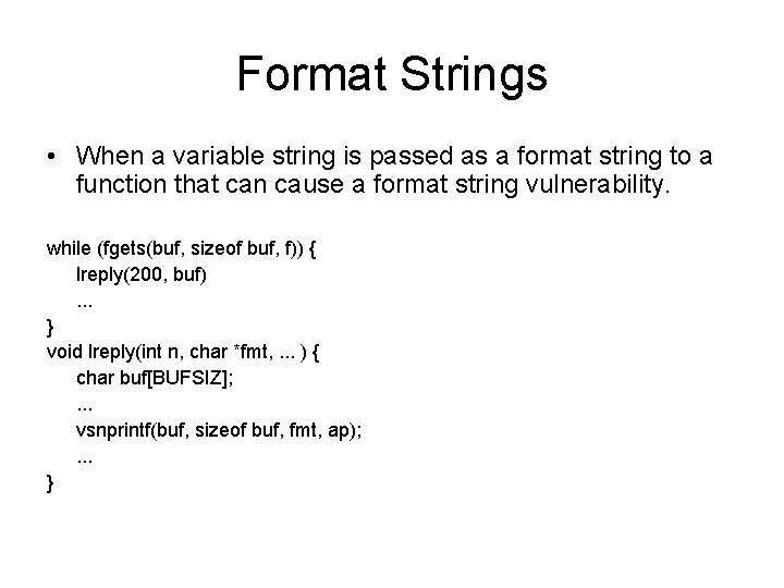 Format Strings • When a variable string is passed as a format string to