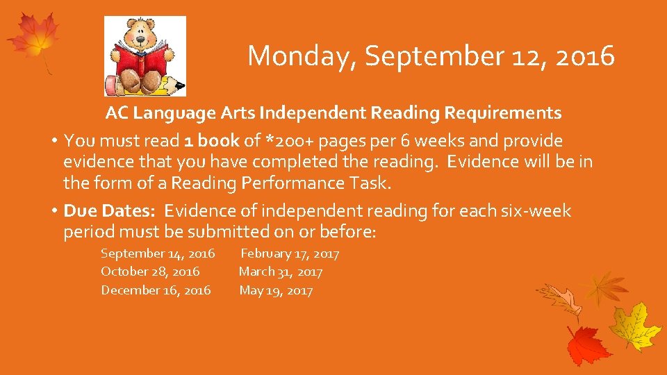 Monday, September 12, 2016 AC Language Arts Independent Reading Requirements • You must read