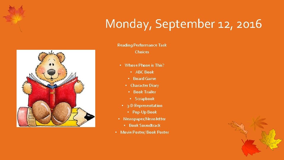 Monday, September 12, 2016 Reading Performance Task Choices • Whose Phone is This? •