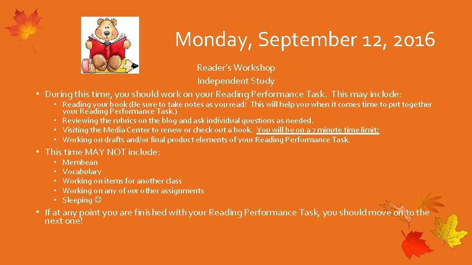 Monday, September 12, 2016 Reader’s Workshop Independent Study • During this time, you should