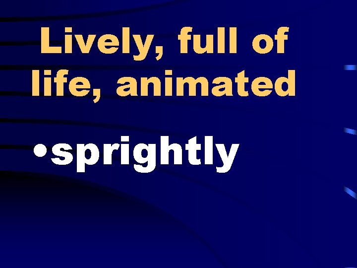 Lively, full of life, animated • sprightly 