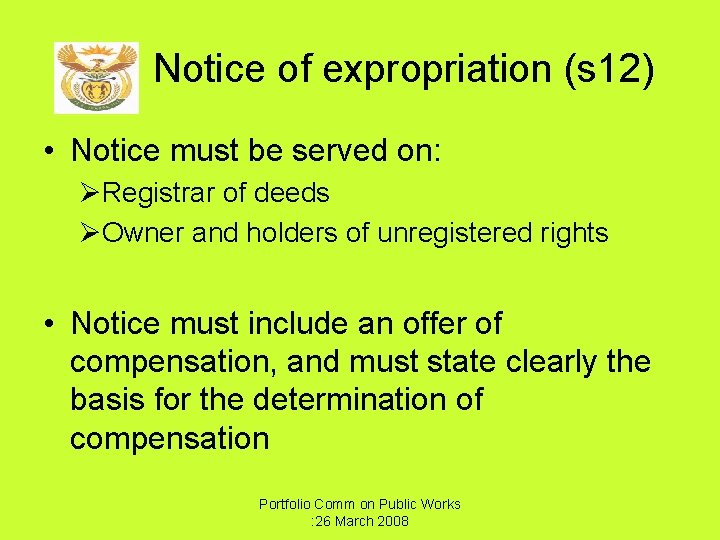 Notice of expropriation (s 12) • Notice must be served on: ØRegistrar of deeds