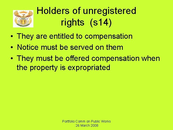 Holders of unregistered rights (s 14) • They are entitled to compensation • Notice