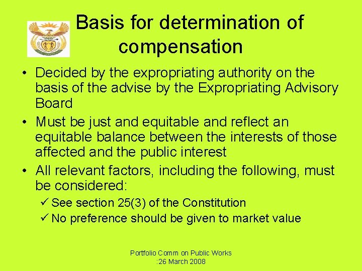 Basis for determination of compensation • Decided by the expropriating authority on the basis