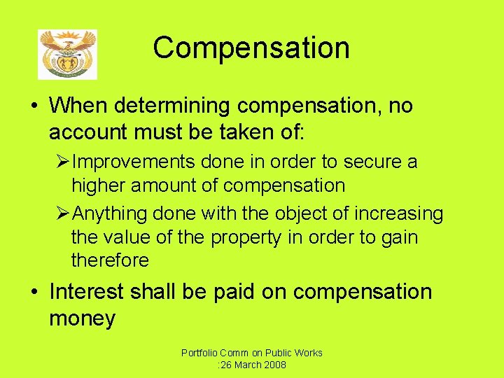 Compensation • When determining compensation, no account must be taken of: ØImprovements done in