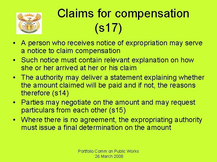 Claims for compensation (s 17) • A person who receives notice of expropriation may