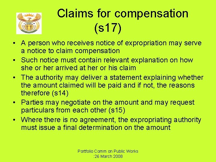 Claims for compensation (s 17) • A person who receives notice of expropriation may