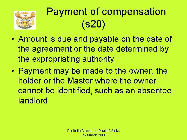 Payment of compensation (s 20) • Amount is due and payable on the date