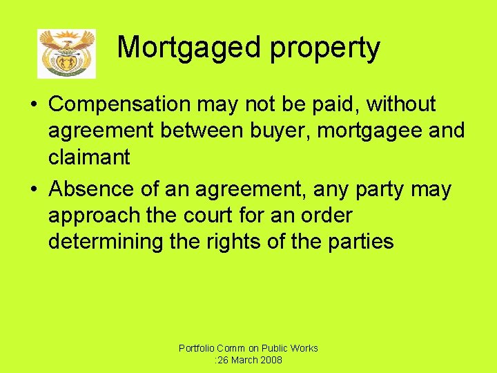 Mortgaged property • Compensation may not be paid, without agreement between buyer, mortgagee and