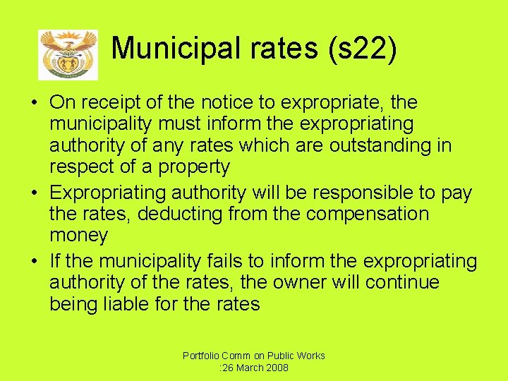 Municipal rates (s 22) • On receipt of the notice to expropriate, the municipality