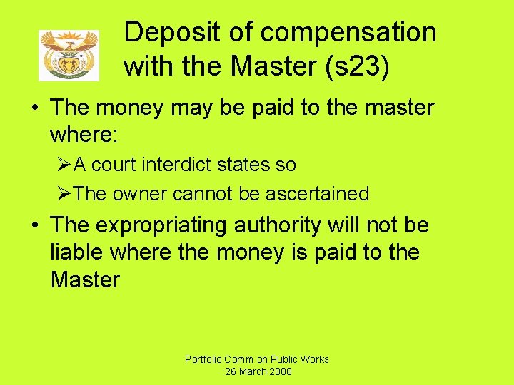 Deposit of compensation with the Master (s 23) • The money may be paid