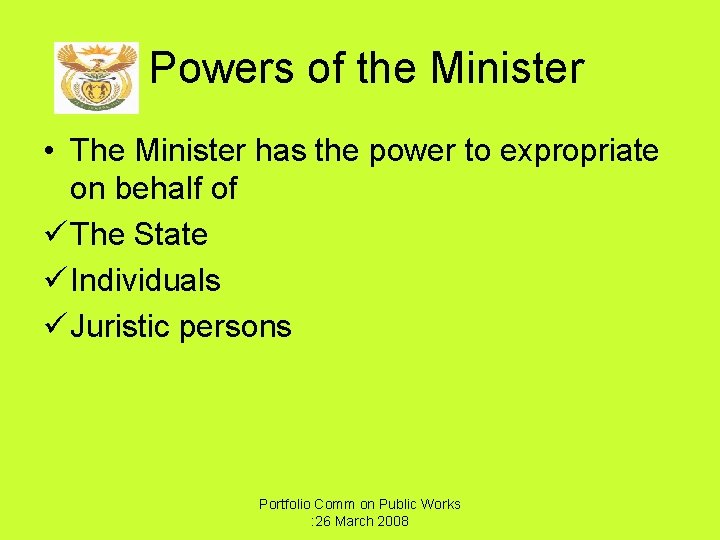 Powers of the Minister • The Minister has the power to expropriate on behalf