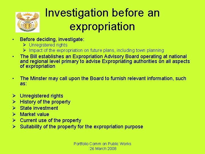 Investigation before an expropriation • Before deciding, investigate: Ø Unregistered rights Ø Impact of