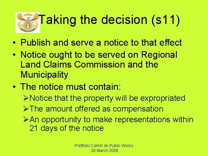 Taking the decision (s 11) • Publish and serve a notice to that effect