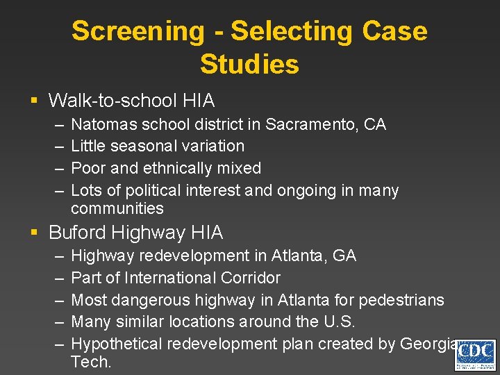 Screening - Selecting Case Studies § Walk-to-school HIA – – Natomas school district in
