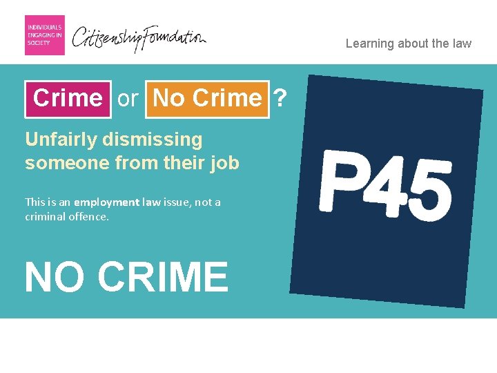 Learning about the law Crime or No Crime ? Unfairly dismissing someone from their