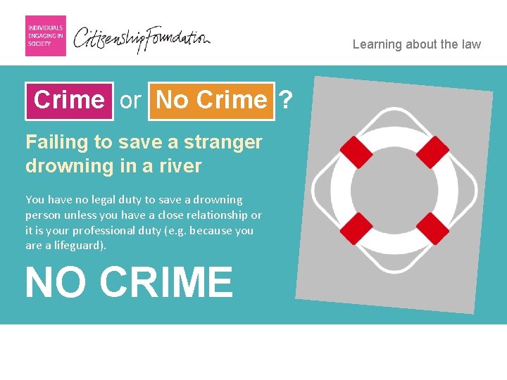 Learning about the law Crime or No Crime ? Failing to save a stranger