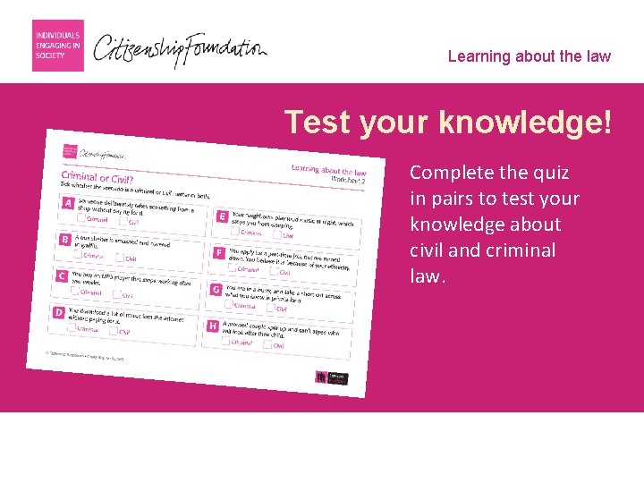 Learning about the law Test your knowledge! Complete the quiz in pairs to test