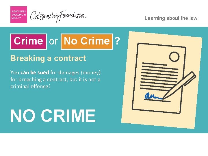 Learning about the law Crime or No Crime ? Breaking a contract You can