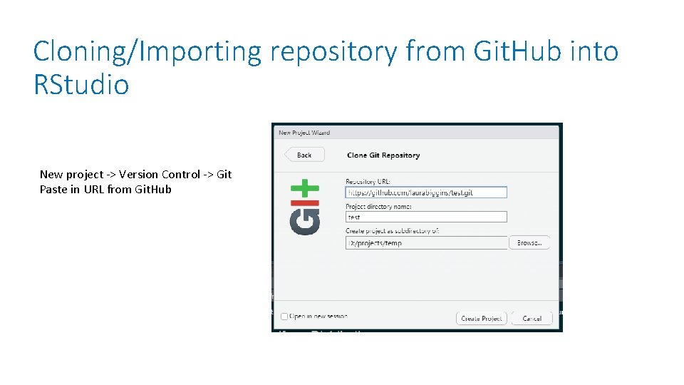 Cloning/Importing repository from Git. Hub into RStudio New project -> Version Control -> Git