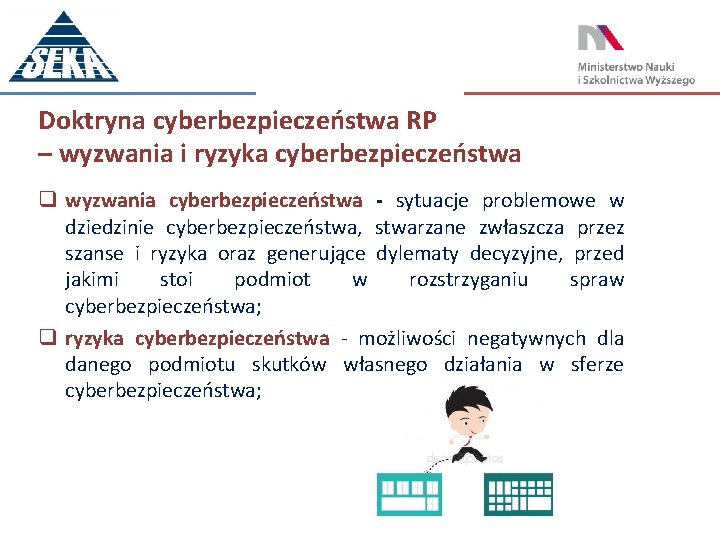 Doktryna cyberbezpieczeństwa RP – wyzwania i ryzyka cyberbezpieczeństwa q wyzwania cyberbezpieczeństwa - sytuacje problemowe