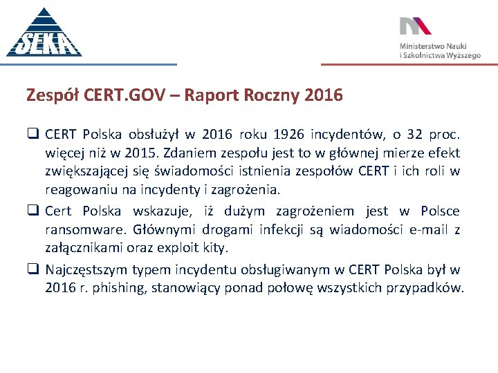 Zespół CERT. GOV – Raport Roczny 2016 q CERT Polska obsłużył w 2016 roku