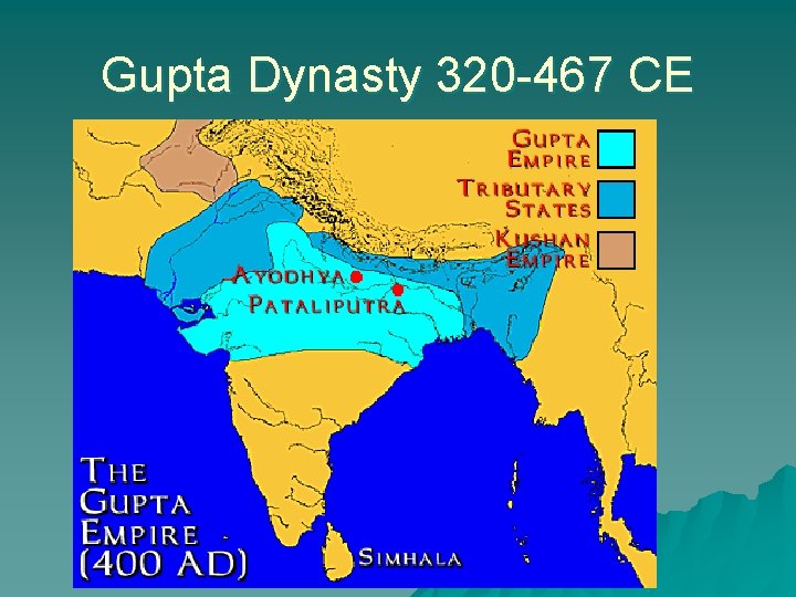 Gupta Dynasty 320 -467 CE 