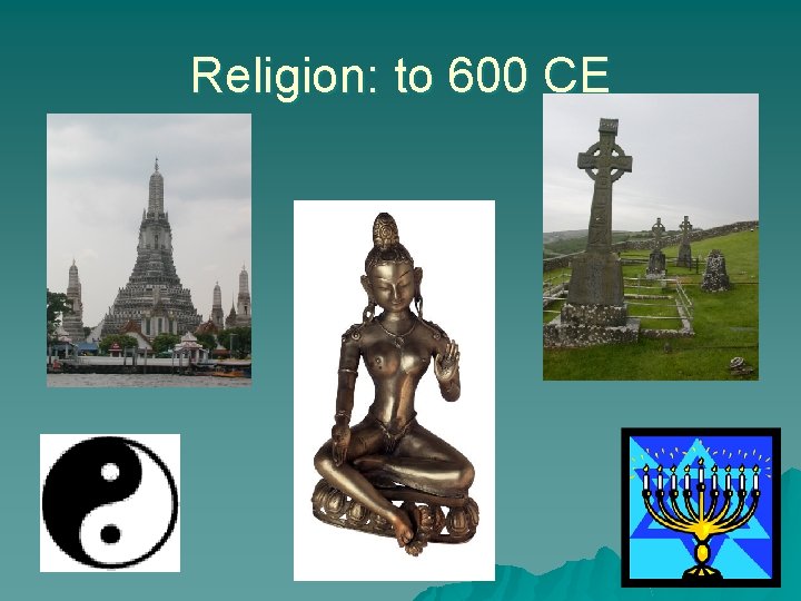 Religion: to 600 CE 