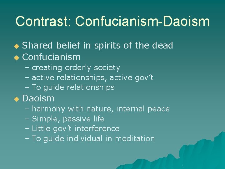 Contrast: Confucianism-Daoism Shared belief in spirits of the dead u Confucianism u – creating