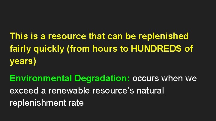 This is a resource that can be replenished fairly quickly (from hours to HUNDREDS