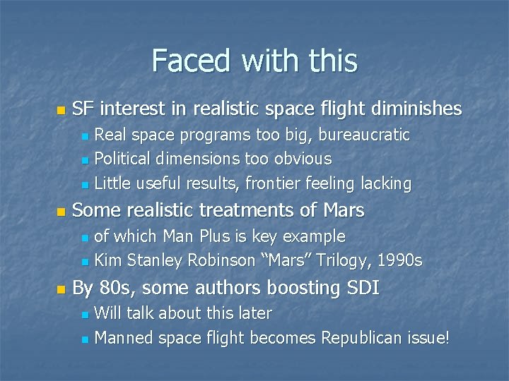 Faced with this n SF interest in realistic space flight diminishes Real space programs